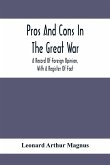 Pros And Cons In The Great War; A Record Of Foreign Opinion, With A Register Of Fact