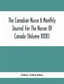 The Canadian Nurse A Monthly Journal For The Nurses Of Canada (Volume Xxxi)