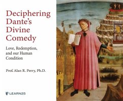 Deciphering Dante's Divine Comedy: Love, Redemption, and Our Human Condition - Perry, Alan