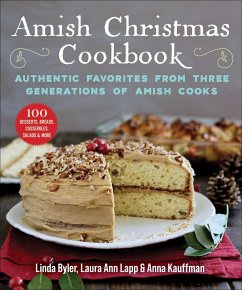 Amish Christmas Cookbook: Authentic Favorites from Three Generations of Amish Cooks - Byler, Linda; Lapp, Laura Anne; Kauffman, Anna
