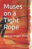 Muses on a Tight Rope: poems by Shawnda Wilson