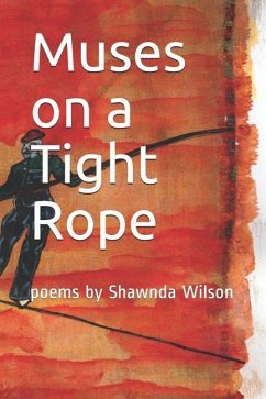 Muses on a Tight Rope: poems by Shawnda Wilson - Wilson, Shawnda; Publishing House, Mouffette Arts