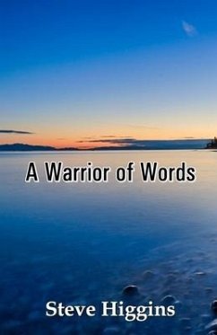 A Warrior of Words - Higgins, Steve