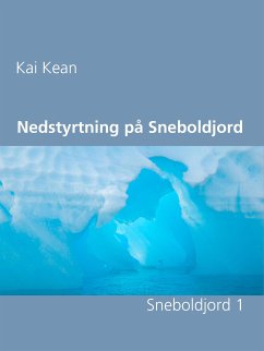 Nedstyrtning på Sneboldjord (eBook, ePUB) - Kean, Kai