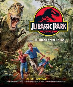 Jurassic Park: The Ultimate Visual History - Mottram, James