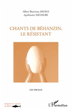 Chants de Béhanzin, le résistant - Akoha, Albert Bienvenu; Medagbe, Appolinaire