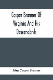 Casper Branner Of Virginia And His Descendants