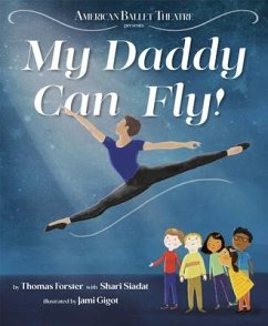 My Daddy Can Fly! (American Ballet Theatre) - Forster, Thomas; Siadat, Shari