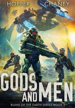 Gods and Men (Ruins of the Earth Series Book 2) - Hopper, Christopher; Chaney, J N