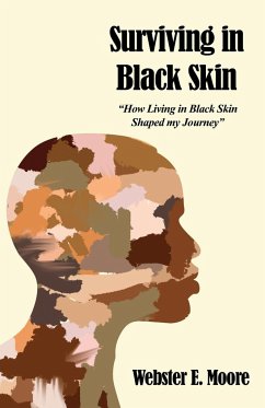 Surviving in Black Skin - Moore, Webster E.