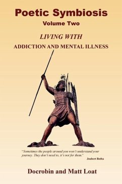 Poetic Symbiosis II: Living with Addiction and Mental Illness - Docrobin; Loat, Matt