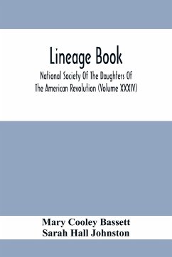 Lineage Book; National Society Of The Daughters Of The American Revolution (Volume Xxxiv) - Cooley Bassett, Mary; Hall Johnston, Sarah