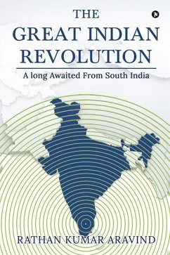 The Great Indian Revolution: A long Awaited From South India - Rathan Kumar Aravind