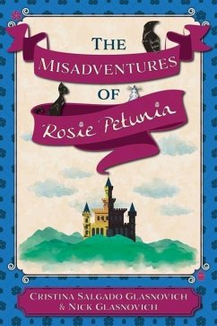 The Misadventures of Rosie Petunia - Glasnovich, Cristina Salgado; Glasnovich, Nick