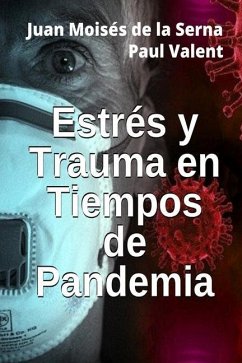 Estrés Y Trauma En Tiempos De Pandemia - Paul Valent; de la Serna, Juan Moisés