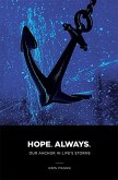 Hope Always: Our Anchor in Life's Storms