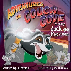 Adventures in Couch Cove as told by Jack the Raccoon - Patton, K.