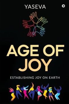 Age of Joy: Establishing Joy on Earth - Yaseva
