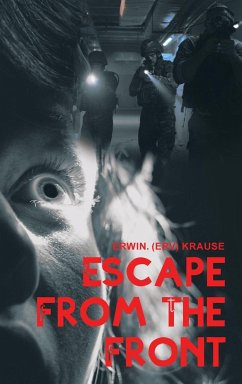 Escape from the Front - Krause, Erwin.