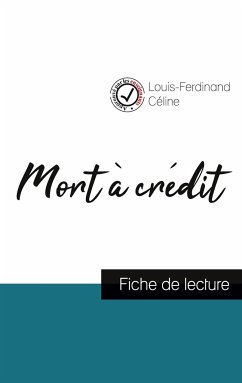 Mort à crédit de Louis-Ferdinand Céline (fiche de lecture et analyse complète de l'oeuvre) - Céline, Louis-Ferdinand