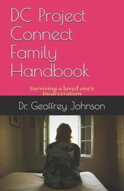 DC Project Connect Family Handbook: Surviving a Loved One's Incarceration - Johnson, Geoffrey