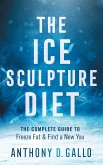 The Ice Sculpture Diet