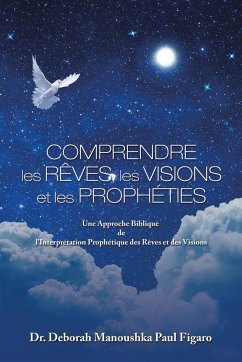 Comprendre Les Rêves, Les Visions Et Les Prophéties - Figaro, Deborah Manoushka Paul