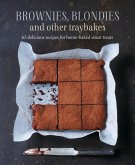 Brownies, Blondies and Other Traybakes: 65 Delicious Recipes for Home-Baked Sweet Treats