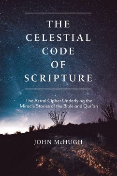 The Celestial Code of Scripture - McHugh, John