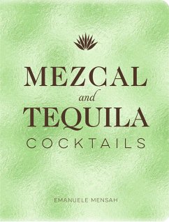 Mezcal and Tequila Cocktails - Mensah, Emanuele