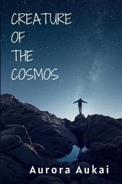 Creature of the Cosmos: Poetry Collection - Aukai, Aurora