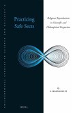 Practicing Safe Sects: Religious Reproduction in Scientific and Philosophical Perspective