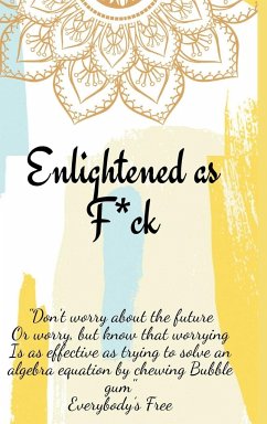 Enlightened as F*ck.Prompted Journal for Knowing Yourself.Self-exploration Journal for Becoming an Enlightened Creator of Your Life. - Publishing, Enlightened