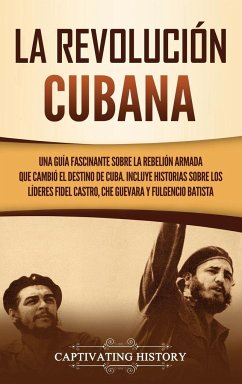 La Revolución cubana - History, Captivating