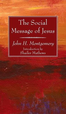 The Social Message of Jesus - Montgomery, John H.; Mathews, Shailer