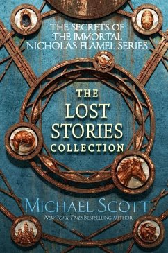 The Secrets of the Immortal Nicholas Flamel: The Lost Stories Collection - Scott, Michael