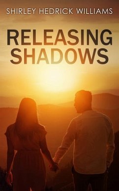 Releasing Shadows: A Christian Inspirational Romance - Williams, Shirley Hedrick