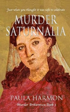 Murder Saturnalia: Just when you thought it was safe to celebrate - Harmon, Paula