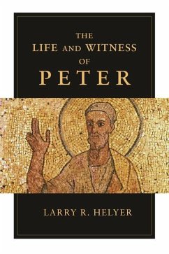 The Life and Witness of Peter - Helyer, Larry