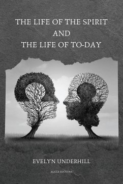 The Life of the Spirit and the Life of To-day - Underhill, Evelyn