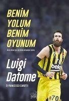 Benim Yolum Benim Oyunum - Datome, Luigi; Carotti, Francesco