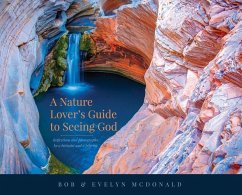 A Nature Lover's Guide to Seeing God - McDonald, Bob; McDonald, Evelyn