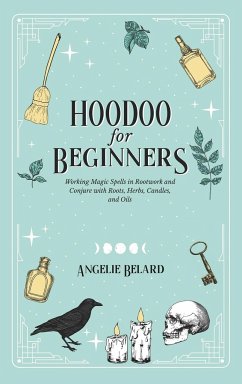 Hoodoo For Beginners - Belard, Angelie