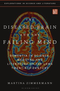 The Diseased Brain and the Failing Mind - Zimmermann, Martina