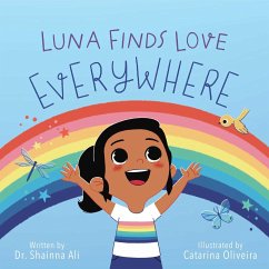 Luna Finds Love Everywhere: A Self-Love Book for Kids - Ali, Shainna