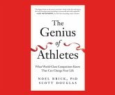 The Genius of Athletes: What World-Class Competitors Know That Can Change Your Life
