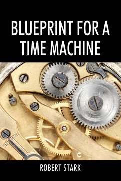 Blueprint for a Time Machine - Stark, Robert