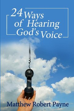 24 Ways of Hearing God's Voice - Payne, Matthew Robert