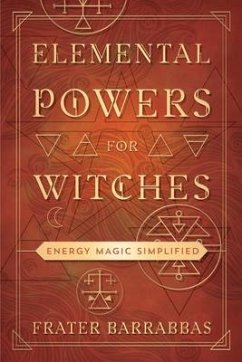 Elemental Powers for Witches - Barrabbas, Frater