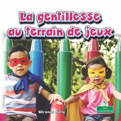 La Gentillesse Au Terrain de Jeux (Playground Kindness) - Kelly, Miranda